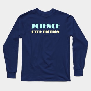 Science over Fiction Long Sleeve T-Shirt